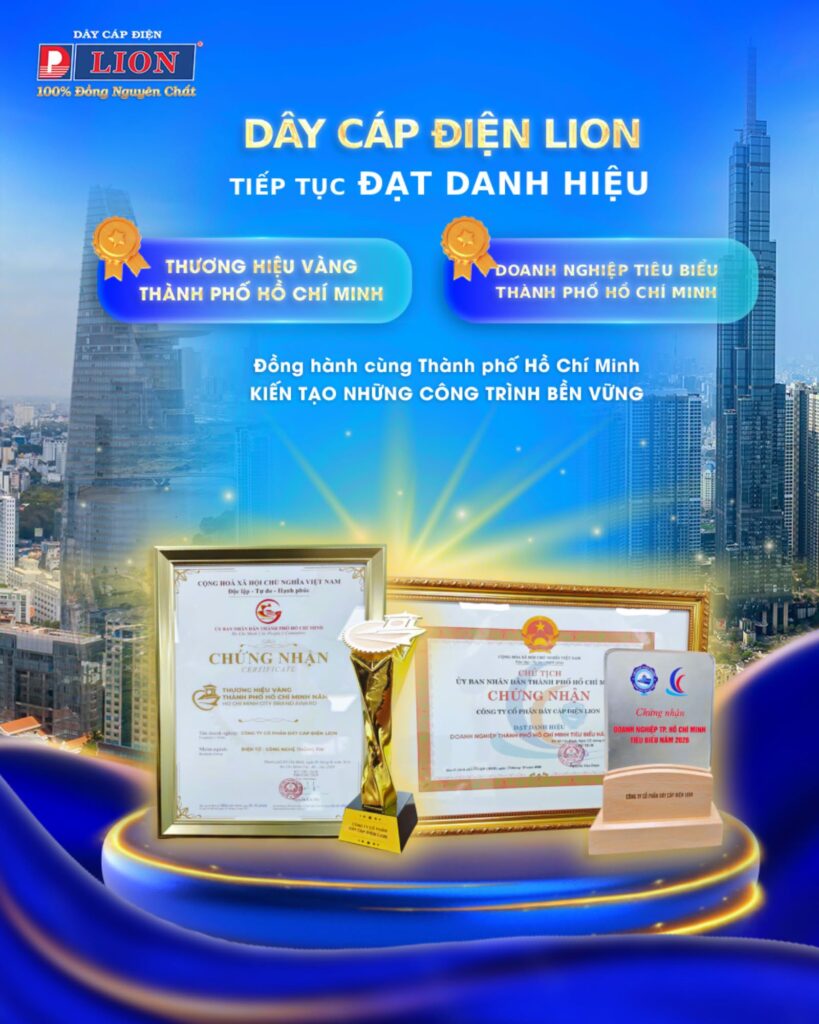 DÂY CÁP ĐIỆN LION ĐẠT GIẢI THƯỞNG THƯƠNG HIỆU VÀNG TP.HCM & DOANH NGHIỆP TIÊU BIỂU TP.HCM